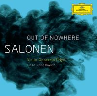 Leila Josefowicz - Salonen: Violin Concerto, Nyx