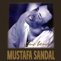 Mustafa Sandal - Su&ccedil; Bende