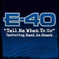 E-40 - Tell Me When to Go