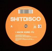 Shitdisco - I Know Kung Fu