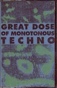 &Uuml; - Great Dose of Monotonous Techno