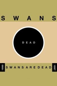 Swans - Swans Are Dead (Amsterdam)