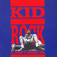 Kid Rock - U Don't Know Me