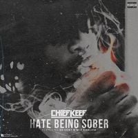 Chief Keef - Hate Bein' Sober