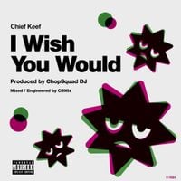 Chief Keef - I Wish You Would