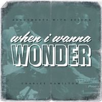 Charles Hamilton - Arguments With Briana: When I Wanna Wonder