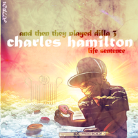 Charles Hamilton - And Then They Played Dilla 3: Life Sentence