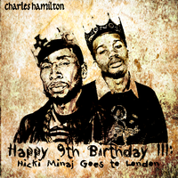 Charles Hamilton - Happy 9th Birthday III: Nicki Minaj Goes To London