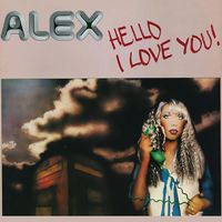 Alex - Hello I Love You!