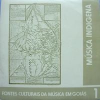 Various Artists - Fontes Culturais da M&uacute;sica em Goi&aacute;s 1: M&uacute;sica Ind&iacute;gena