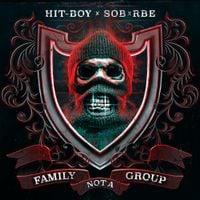 SOB X RBE & Hit-Boy - Family Not A Group