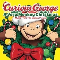Various Artists - Curious George: A Very Monkey Christmas (Music From The Motion Picture)