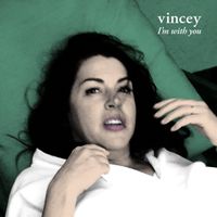 Vincey - I'm with You