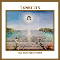 Far East Family Band - Tenkūjin