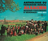 Various Artists - Anthologie du patrimoine musical alsacien 1953-2015