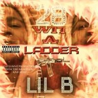 Lil B - 28 Wit A Ladder