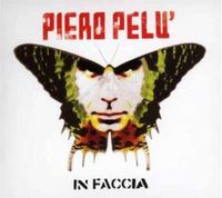 Piero Pel&ugrave; - In Faccia