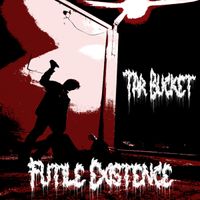 Tar Bucket - Futile Existence