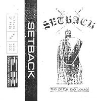 Setback - No Pity No Love