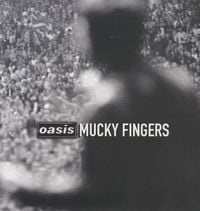Oasis - Mucky Fingers