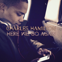Charles Hamilton - "Here We Go Again"