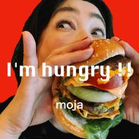 MOJA - I'm hungry !!