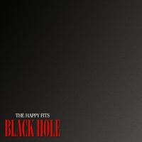The Happy Fits - Black Hole