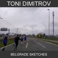 Toni Dimitrov - Belgrade Sketches