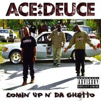 Ace Deuce - Comin' Up N' Da Ghetto