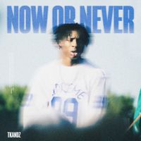 Tkandz - NOW OR NEVER