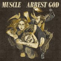 Muscle - Arrest God
