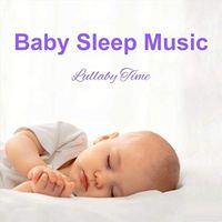 Lullaby Time - Baby Sleep Music