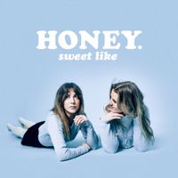 Honey. - Sweet Like