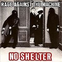 Rage Against the Machine - No Shelter