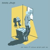 Kayak Jones - You Swear It&rsquo;s Getting Better Every Day