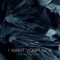 George Michael - I Want Your Sex