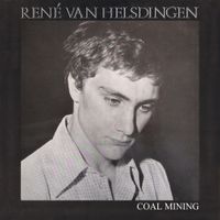 Ren&eacute; Van Helsdingen - Coal Mining