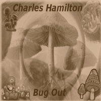 Charles Hamilton - Bug Out.