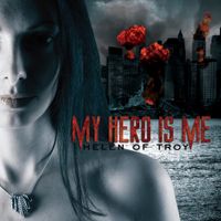 My Hero Is Me - Helen Of Troy