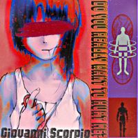 Giovanni Scorpio - Do you really want to hurt me?