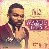 Falz - Wazup Guy: The Album
