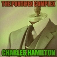 Charles Hamilton - The Pontifex Complex