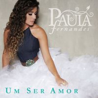 Paula Fernandes - Um Ser Amor