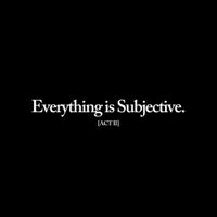 VNDRE - Everything Is Subjective. [ACT II]