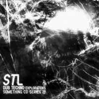 STL - Dub Techno Explorations
