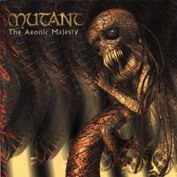 Mutant - The Aeonic Majesty