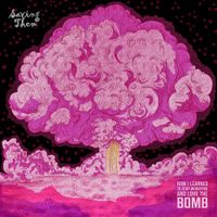 Saving Them - How I Learned To Stop Worrying and Love The Bomb
