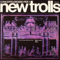 New Trolls - Concerto Grosso Per I