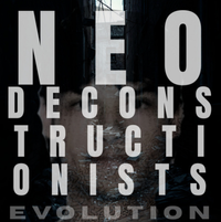 Neo-Deconstructionists - Neo-Deconstructionists: Evolution