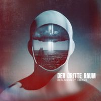 Der Dritte Raum - Replacement Dreams